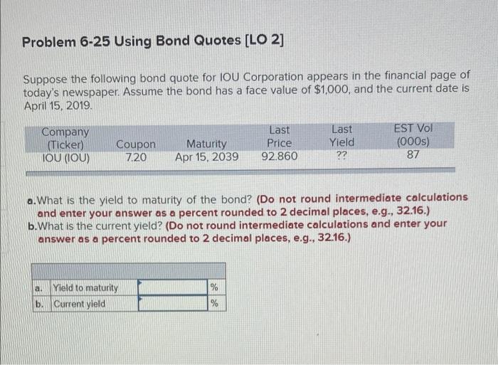 Problem 6-25 Using Bond Quotes [LO 2] Suppose the following bond quote