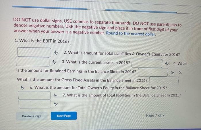 blanks), DO NOT use dollar signs, USE commas to separate thousands, DO