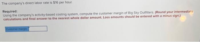 service Activity Rate $ 18 per direct labor-hour $ 184 per order