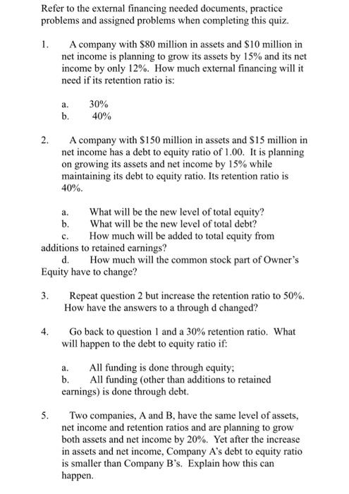 Refer to the external financing needed documents, practice problems and assigned problems