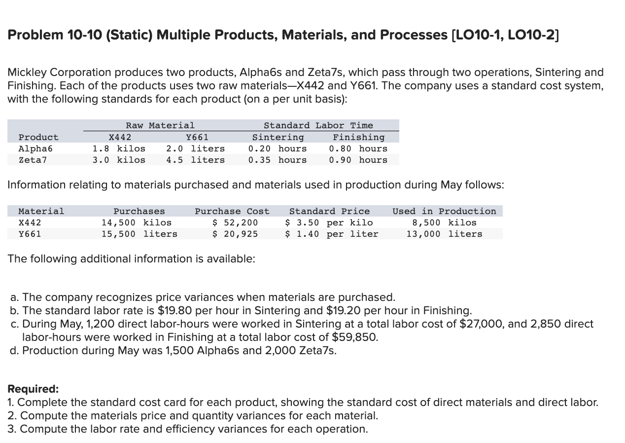 Problem 10-10 (Static) Multiple Products, Materials, and Processes [LO10-1, LO10-2] Mickley Corporation