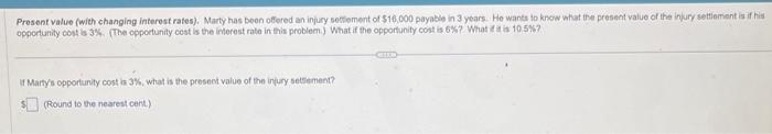 Present value (with changing interest rates). Marty has been offered an injury