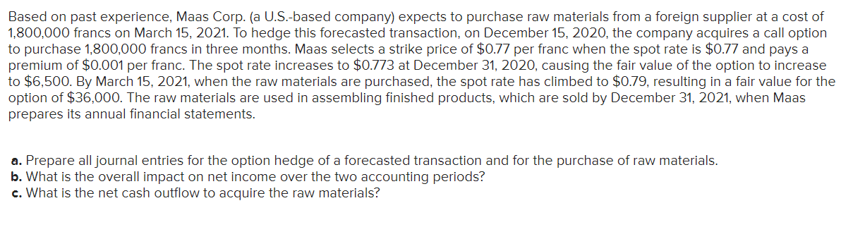 Based on past experience, Maas Corp. (a U.S.-based company) expects to purchase