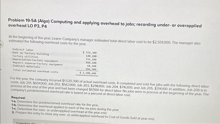 Problem 19-5A (Algo) Computing and applying overhead to jobs; recording under- or