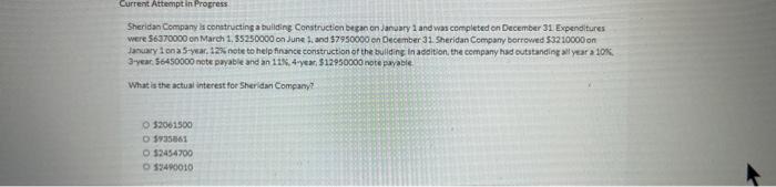 Current Attempt in Progress Sheridan Company is constructing a building Construction began