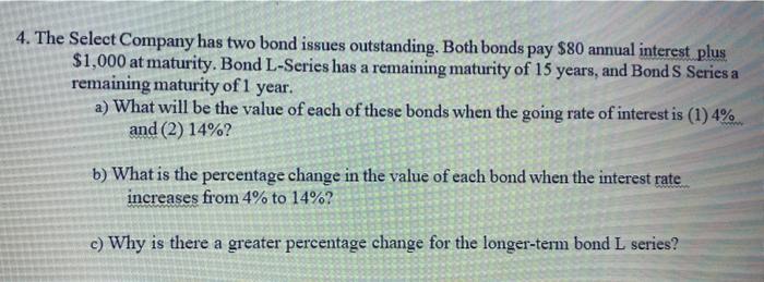 4. The Select Company has two bond issues outstanding. Both bonds pay