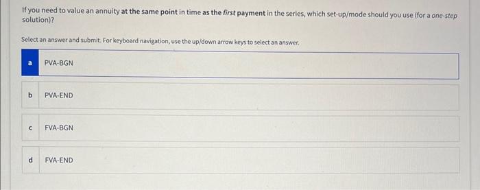 If you need to value an annuity at the same point in