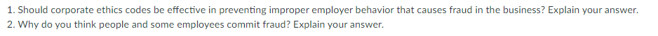 1. Should corporate ethics codes be effective in preventing improper employer behavior