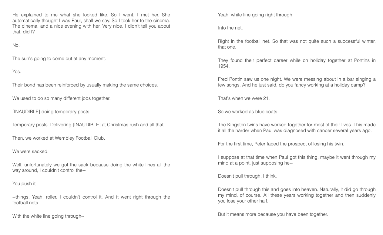 identical. And like all identical twins, have the same DNA. Can you