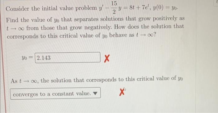 15 Consider the initial value problem y'-y=8t+7e', y(0) = yo 2 Find