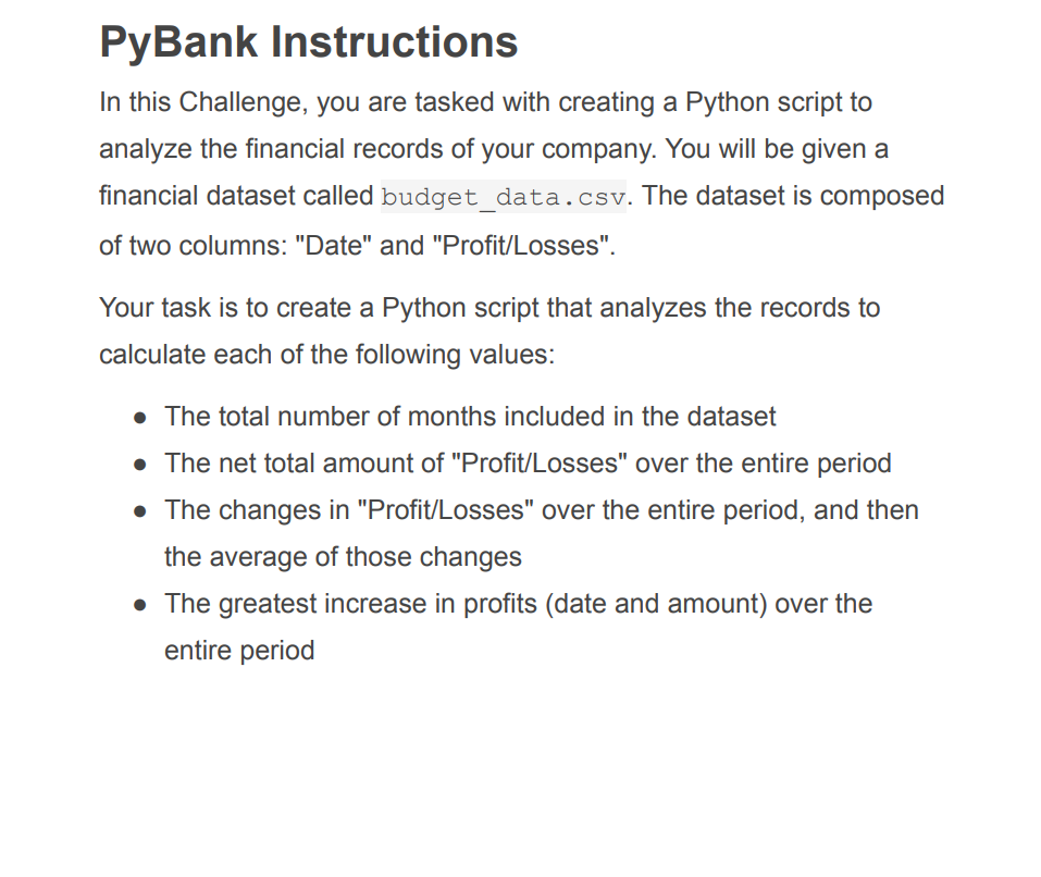 PyBank Instructions In this Challenge, you are tasked with creating a Python