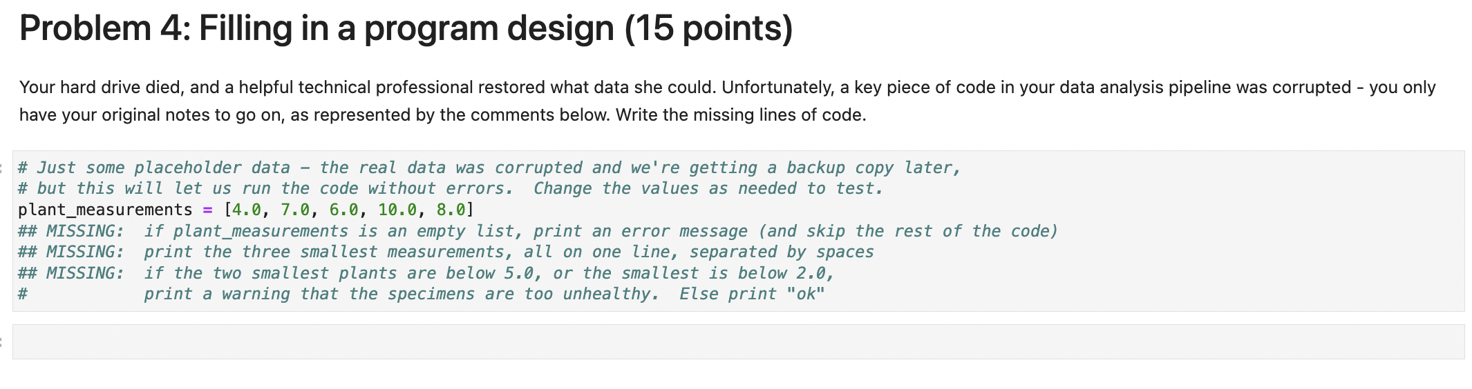 Problem 4: Filling in a program design (15 points) Your hard drive