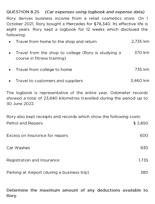QUESTION 8.25 (Car expenses using logbook and expense data) Rory derives business