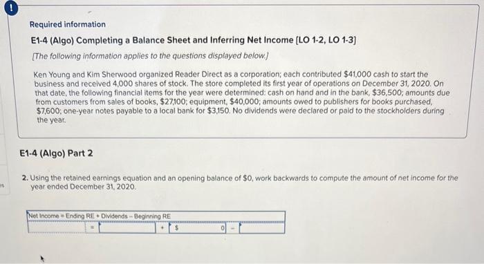 Required information E1-4 (Algo) Completing a Balance Sheet and Inferring Net Income