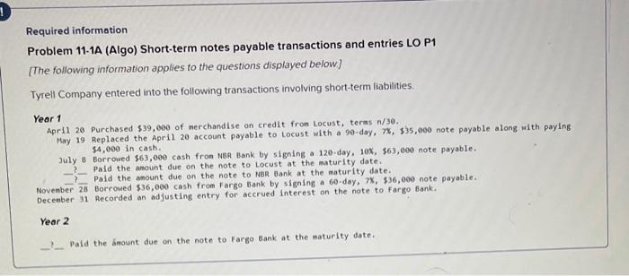 Required information Problem 11-1A (Algo) Short-term notes payable transactions and entries LO