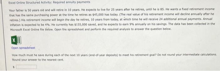 Excel Online Structured Activity: Required annuity payments Your father is 50 years