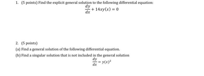 1. (5 points) Find the explicit general solution to the following differential