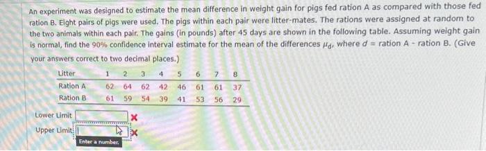 An experiment was designed to estimate the mean difference in weight gain