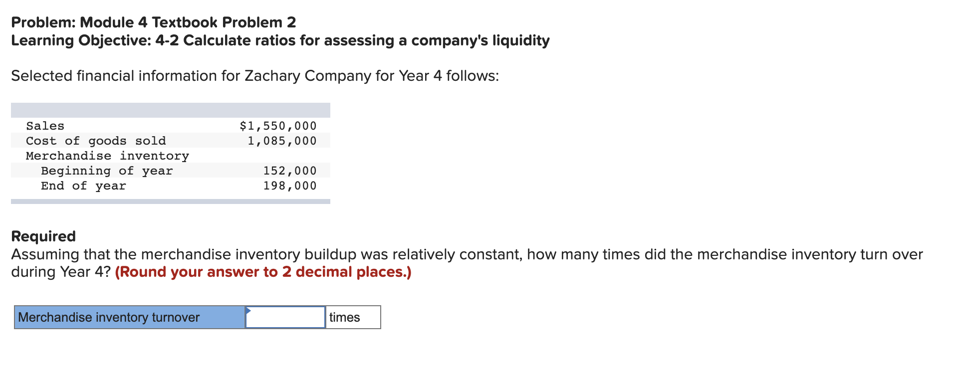 Problem: Module 4 Textbook Problem 2 Learning Objective: 4-2 Calculate ratios for