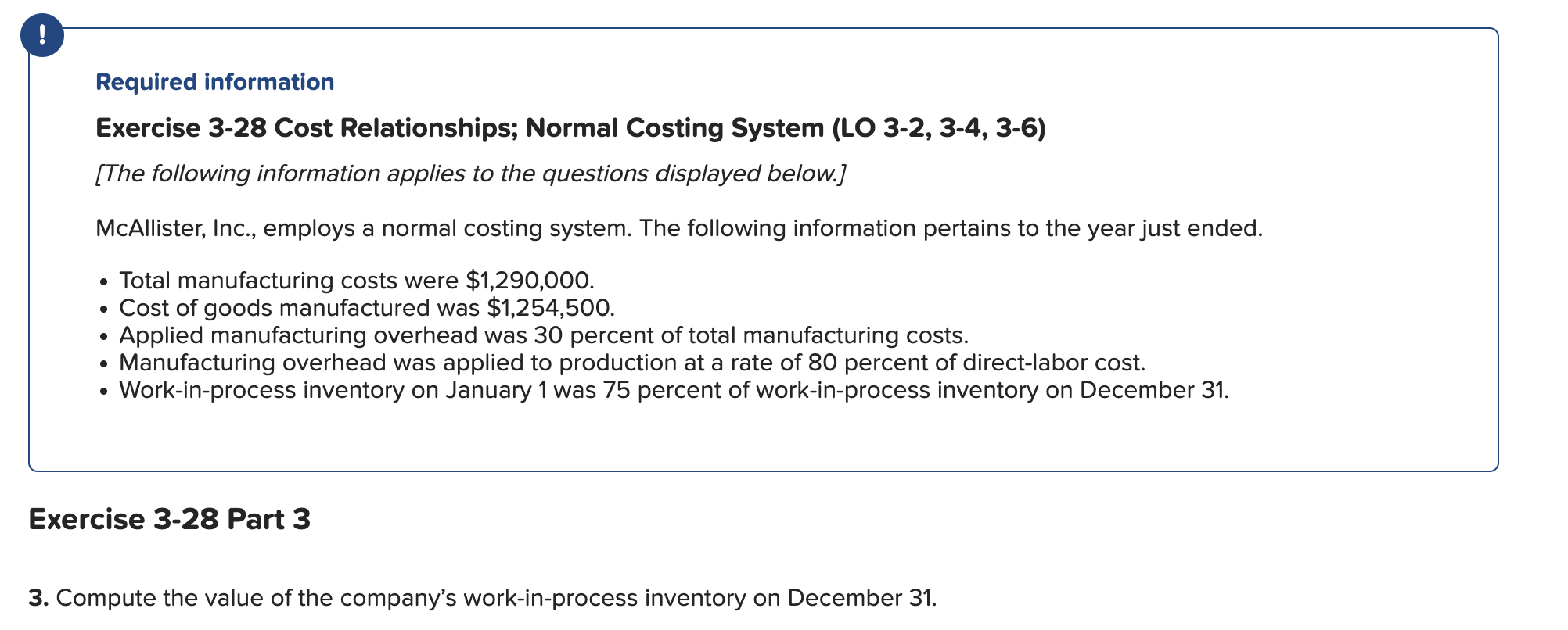 ! -- Required information Exercise 3-28 Cost Relationships; Normal Costing System (LO