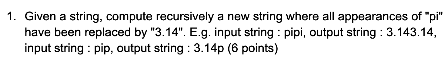 1. Given a string, compute recursively a new string where all appearances