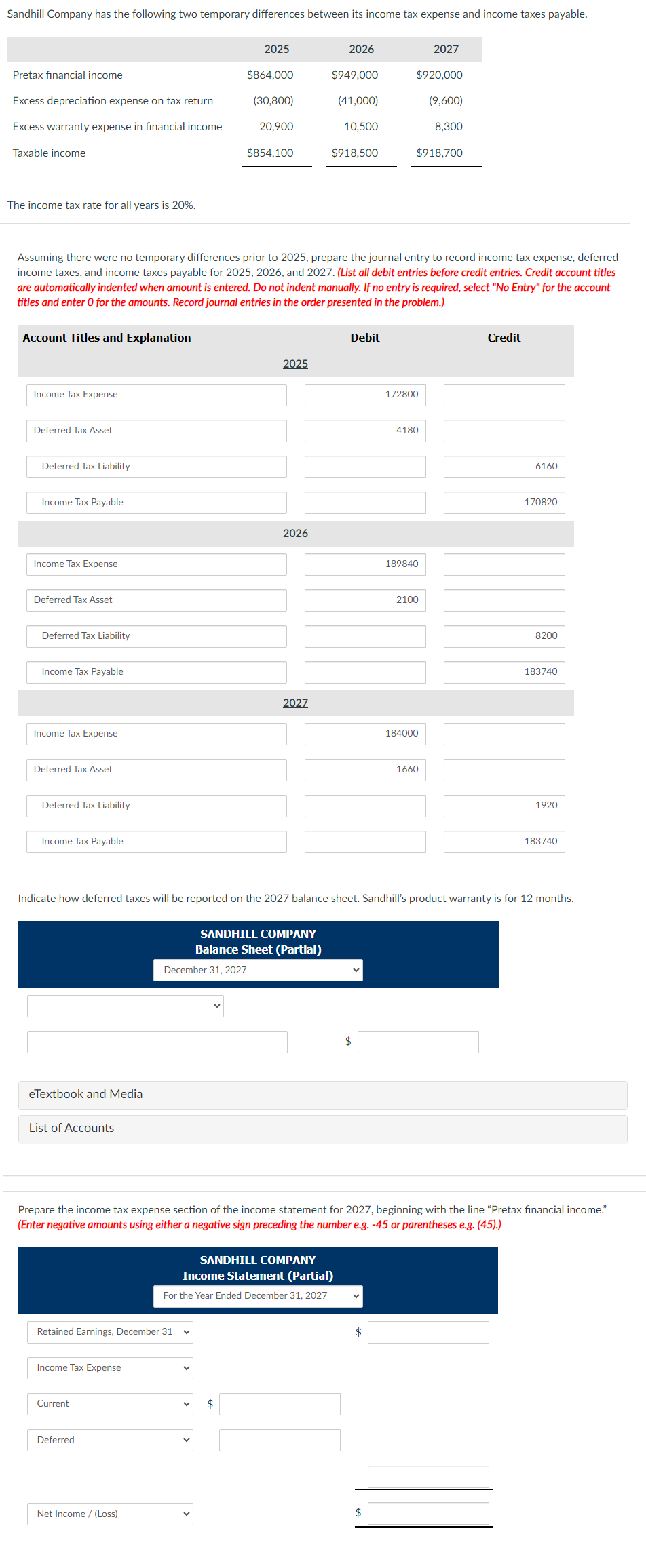 Sandhill Company has the following two temporary differences between its income tax