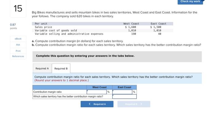 15 0.87 points Big Bikes manufactures and sells mountain bikes in two
