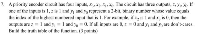 7. A priority encoder circuit has four inputs, X3, X2, Xx1, xo.