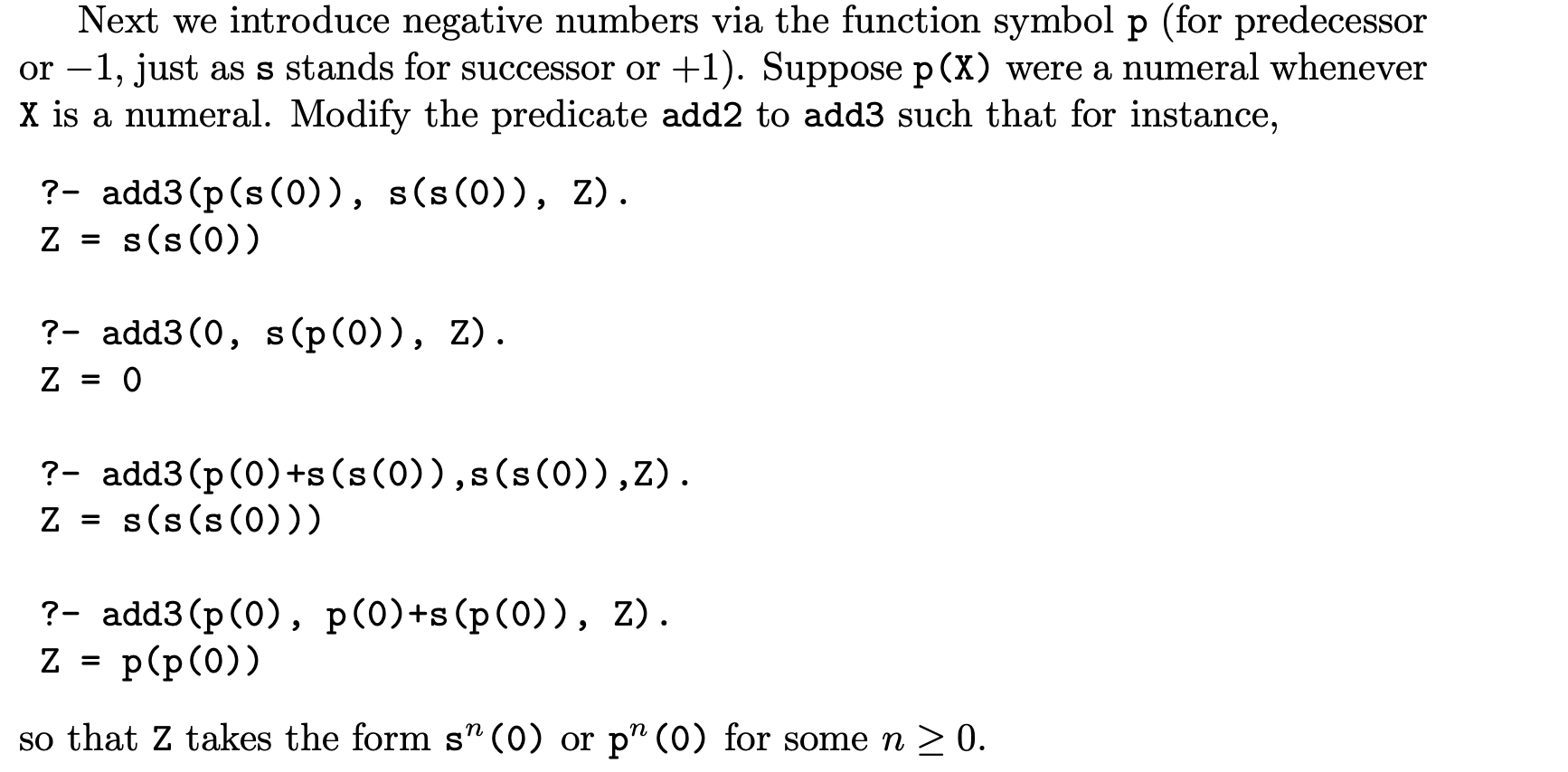 Next we introduce negative numbers via the function symbol p (for predecessor