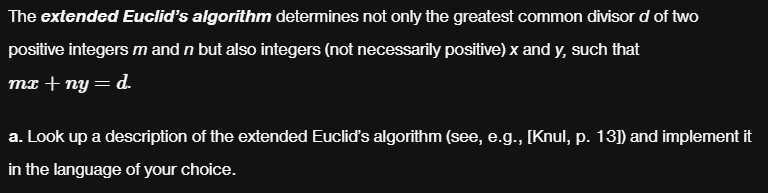 The extended Euclid's algorithm determines not only the greatest common divisor d