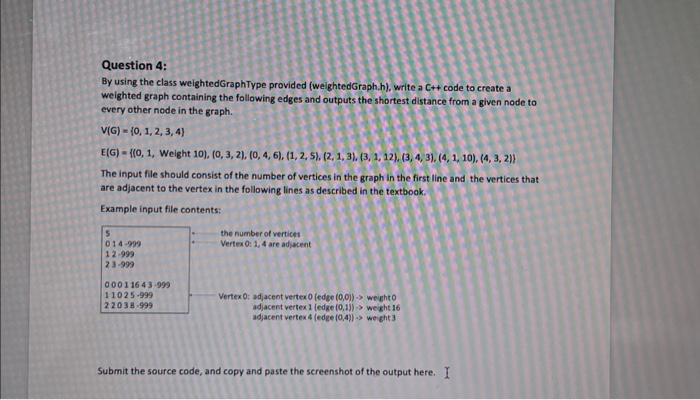 Question 4: By using the class weightedGraphType provided (weightedGraph.h), write a C++