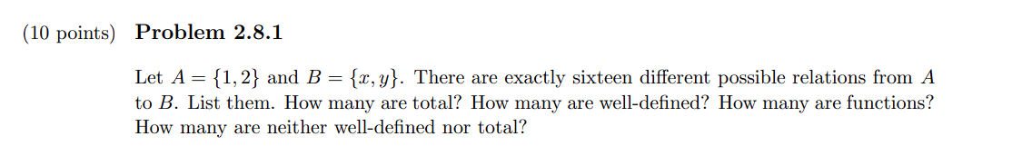 (10 points) Problem 2.8.1 Let A = {1,2} and B = {x,