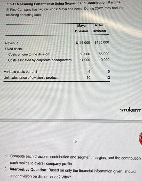 E 6-11 Measuring Performance Using Segment and Contribution Margins El Pico Company