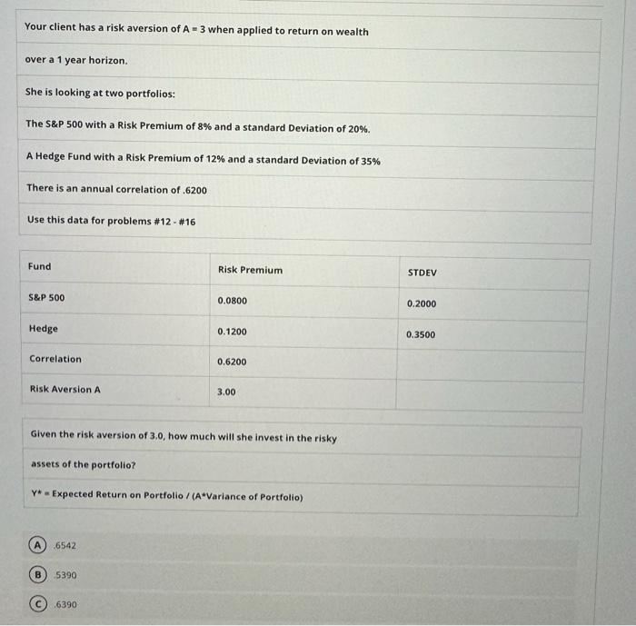 Your client has a risk aversion of A 3 when applied to