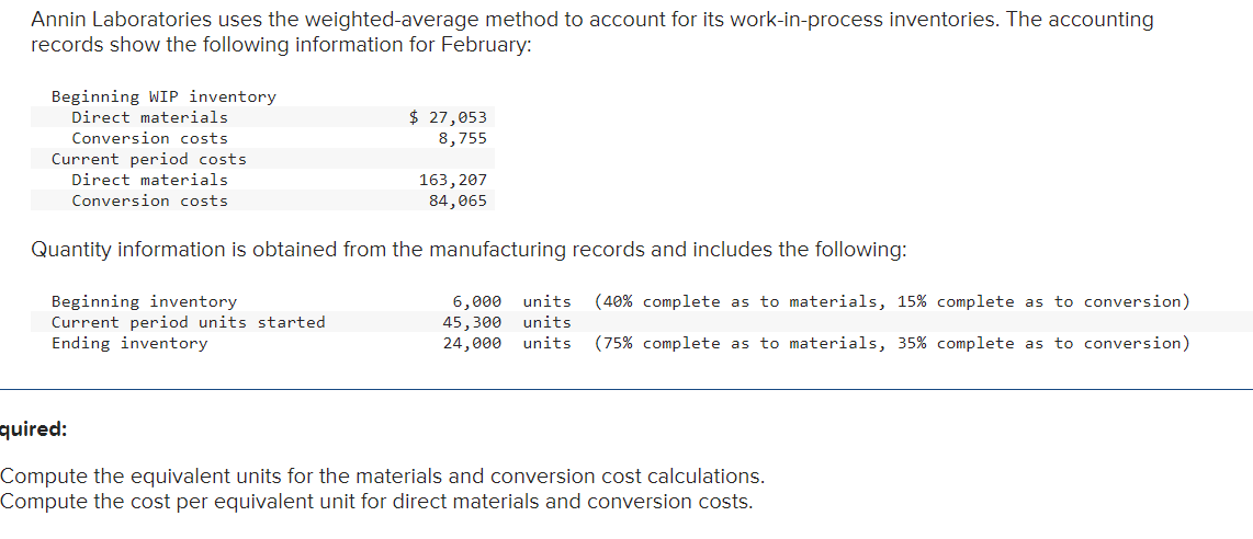 Annin Laboratories uses the weighted-average method to account for its work-in-process inventories.