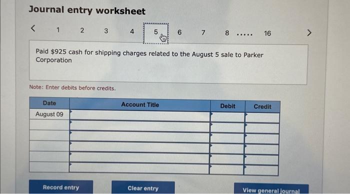 of 1/10, n/30, FOB destination, invoice dated August 1. August 5 Sold