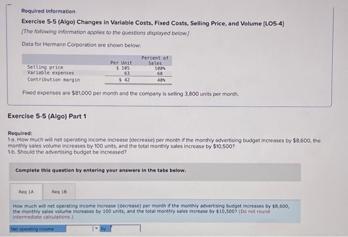 Required information. Exercise 5-5 (Algo) Changes in Variable Costs, Fixed Costs, Selling