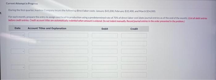 Current Attempt in Progress During the first quarter, Ivanhoe Company incurs the