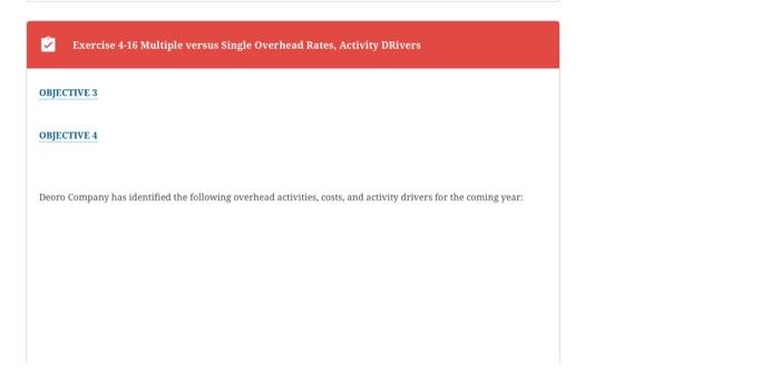 Exercise 4-16 Multiple versus Single Overhead Rates, Activity Drivers OBJECTIVE 3 OBJECTIVE