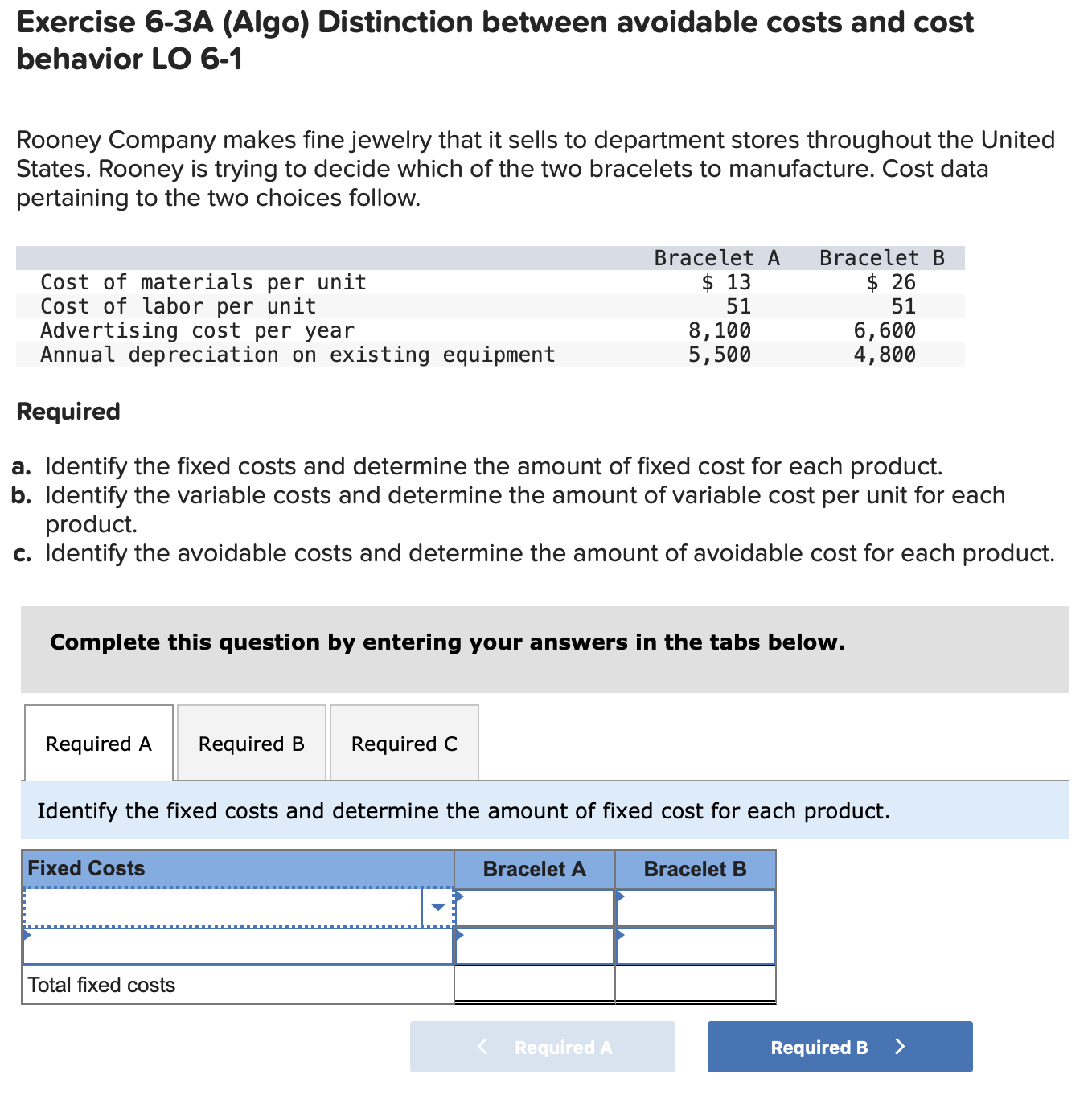 Exercise 6-3A (Algo) Distinction between avoidable costs and cost behavior LO 6-1