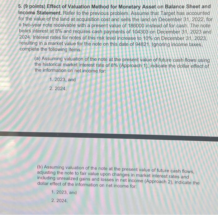5. (9 points) Effect of Valuation Method for Monetary Asset on Balance