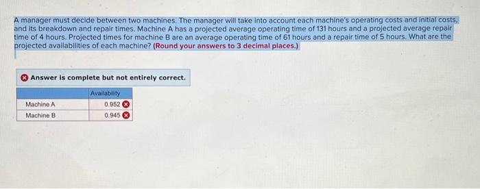 A manager must decide between two machines. The manager will take into