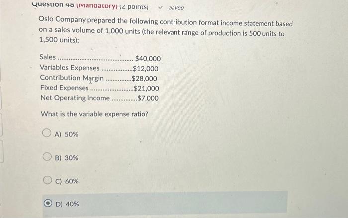 Question 48 (Mandatory) (2 points) V Savea Oslo Company prepared the following