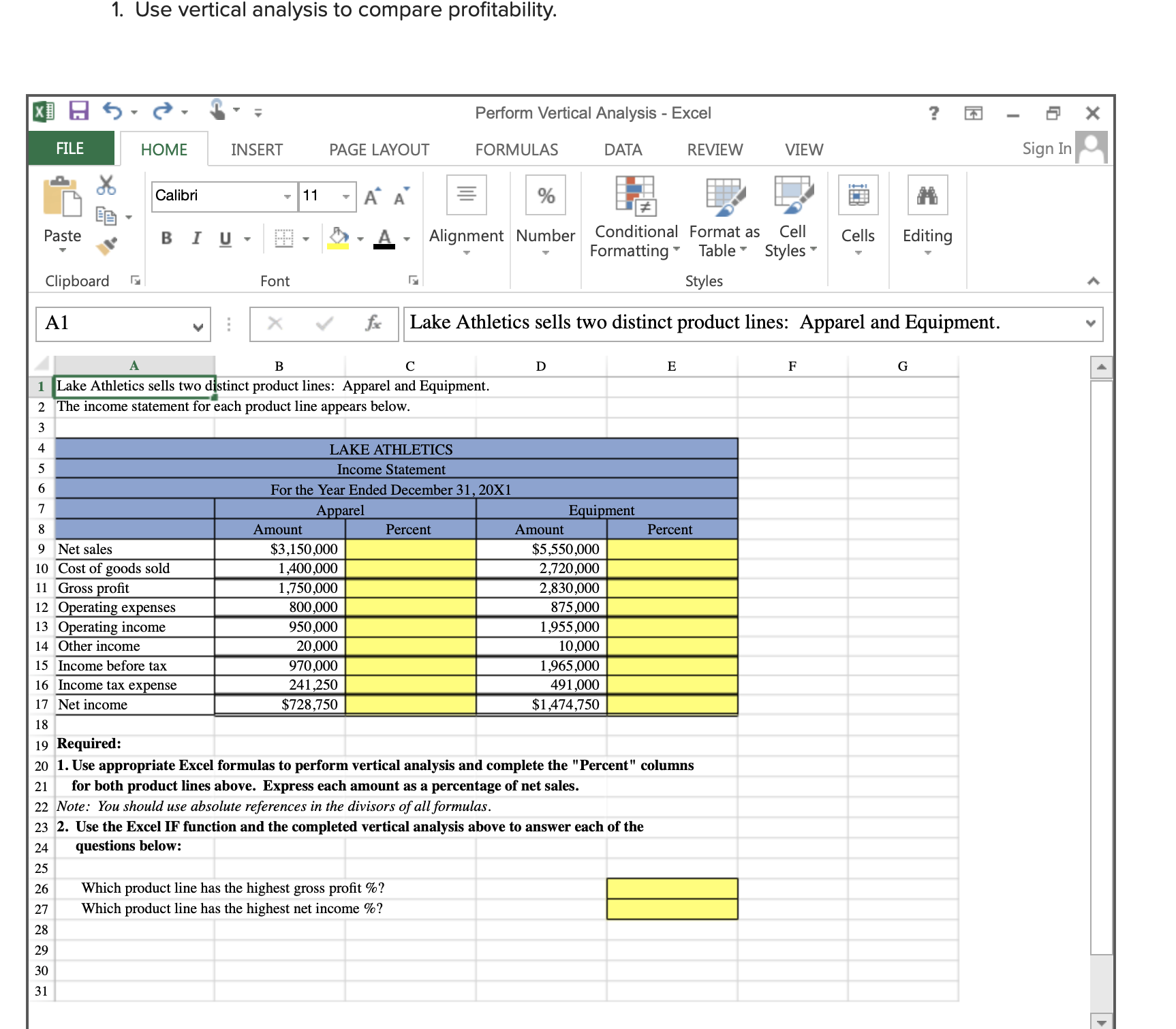 1. Use vertical analysis to compare profitability. FILE HOME INSERT Paste Clipboard