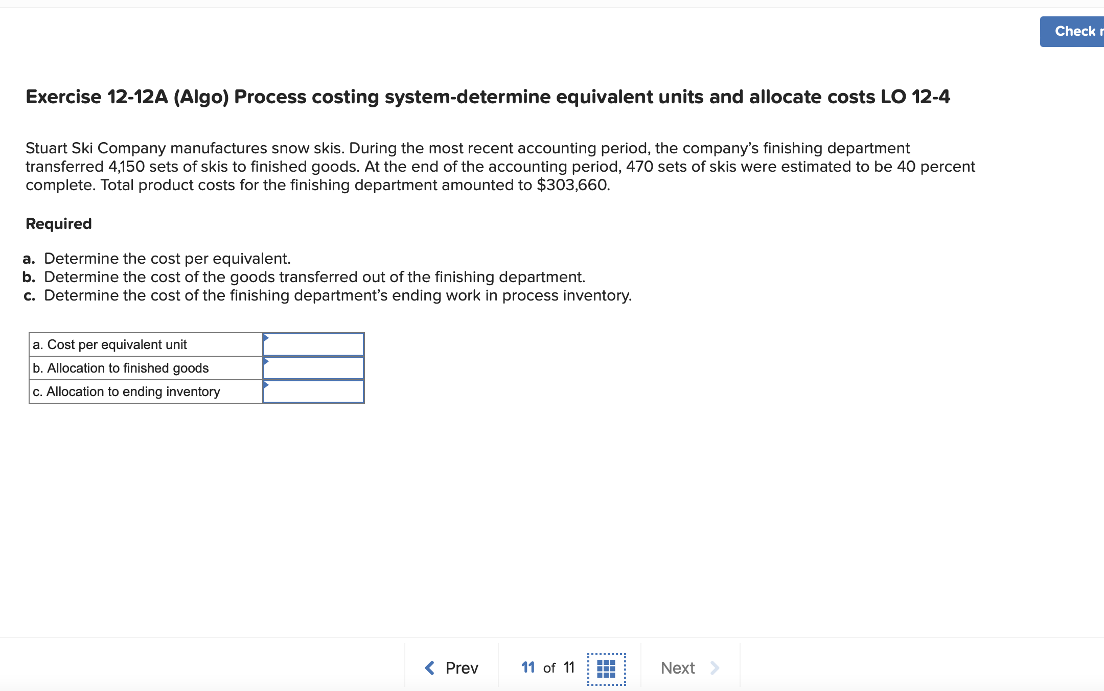 Exercise 12-12A (Algo) Process costing system-determine equivalent units and allocate costs LO