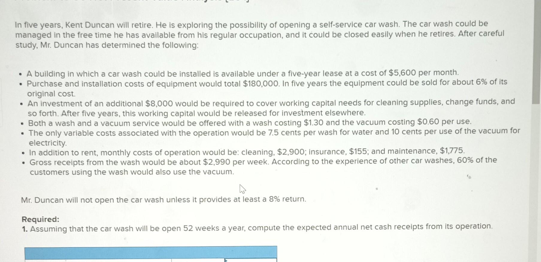 In five years, Kent Duncan will retire. He is exploring the possibility
