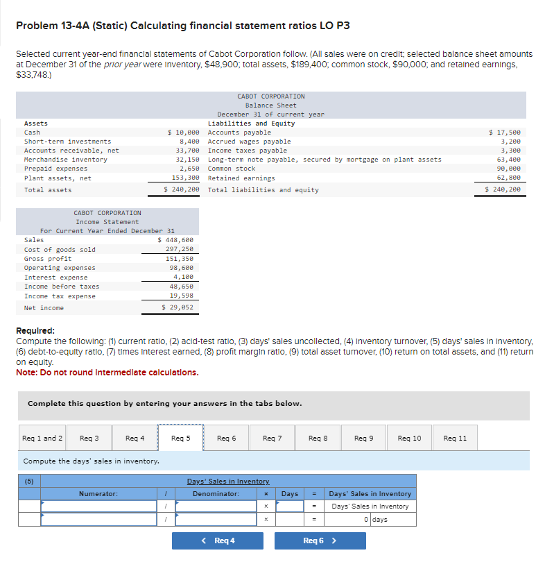 Problem 13-4A (Static) Calculating financial statement ratios LO P3 Selected current year-end