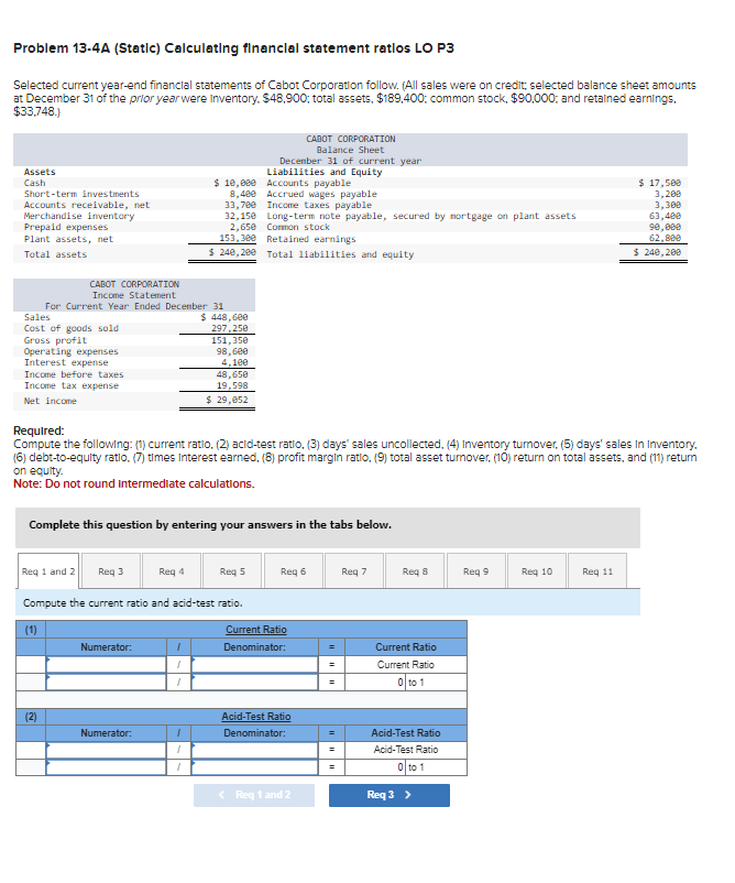 Problem 13-4A (Static) Calculating financial statement ratios LO P3 Selected current year-end