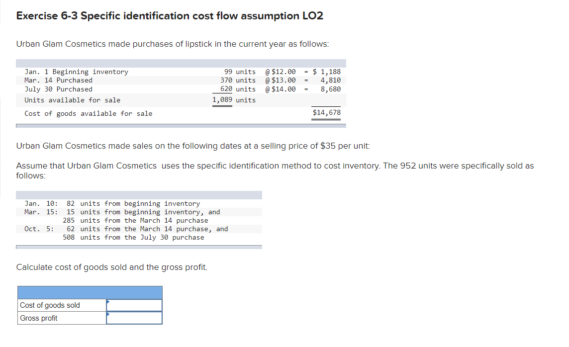 Exercise 6-3 Specific identification cost flow assumption LO2 Urban Glam Cosmetics made