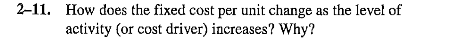 2-11. How does the fixed cost per unit change as the level